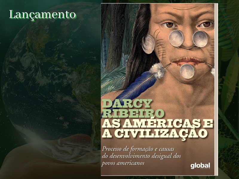 Darcy Ribeiro: As américas e a civilização
